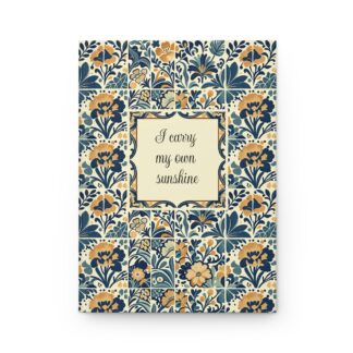 matte hardcover diary with quote “i carry my own sunshine” — cobalt & honey botanical tile notebook